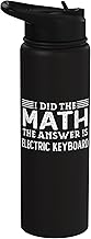 The Answer Is Electric Organ Funny Math Teacher Student Stainless Steel Insulated Water Bottle