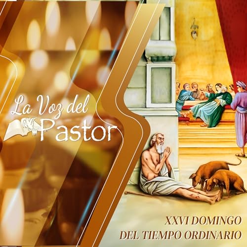 La Voz del Pastor - Domingo XXVI del Tiempo Ordinario