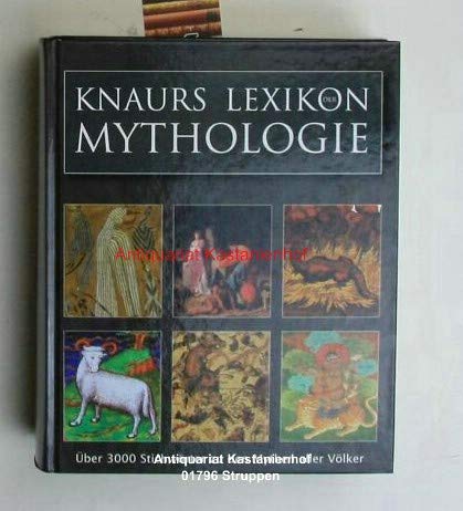 Knaurs Lexikon der Mythologie: Mit über 3000 Stichwörtern zu den Mythen aller Völker