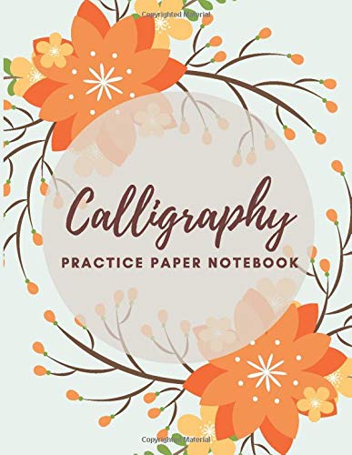 Calligraphy Practice Paper Notebook: Blank Hand Lettering Calligraphy Practice Book for Beginners - Large 8.5 x 11 - 100 Pages (Volumn 70)