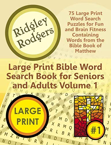 Large Print Bible Word Search Book for Seniors and Adults Volume 1: 75 Large Print Word Search Puzzles for Fun and Brain Fitness Containing Words from the Bible Book of Matthew