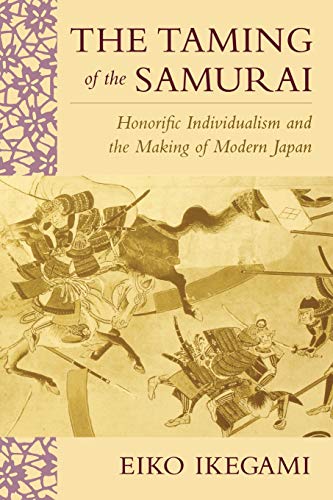 The Taming of the Samurai: Honorific Individualism and...
