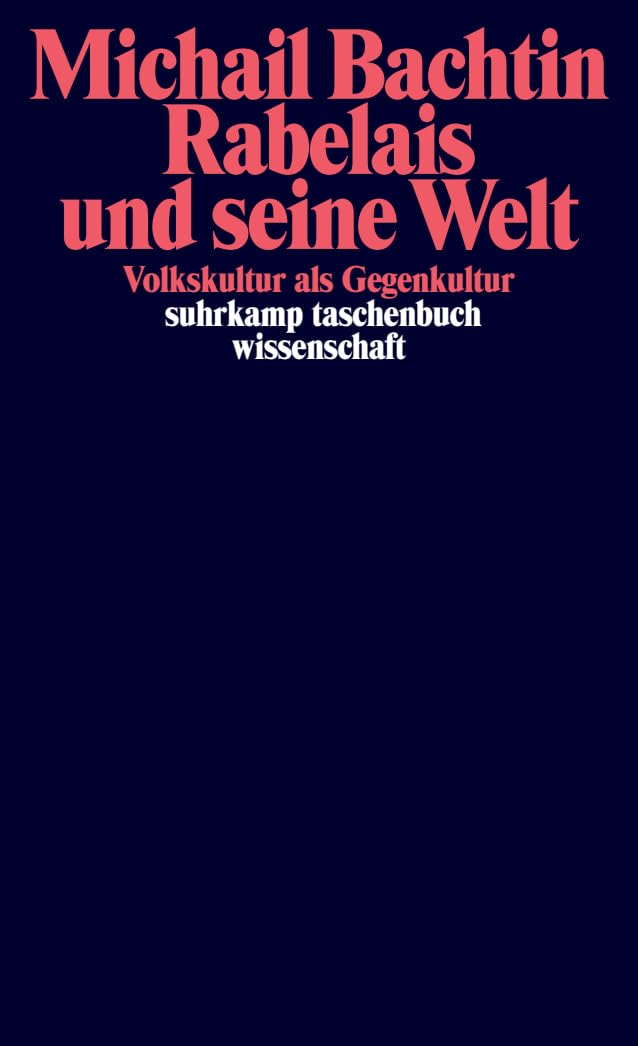 Rabelais und seine Welt: Volkskultur als Gegenkultur (suhrkamp taschenbuch wissenschaft)