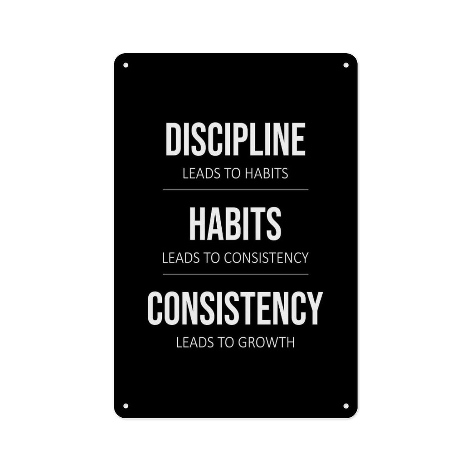 peiyeety Metal Tin Sign 12 X 8 Inch Discipline Habits Consistency Motivational – Inspirational Quote Wall Art for Gym, Office, Or Home Decor