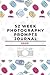 52 Week Photography Prompts Journal 2020: Guided Prompts Ideas for 52 weeks in 2020 with January - December Weekly Planner Notebook