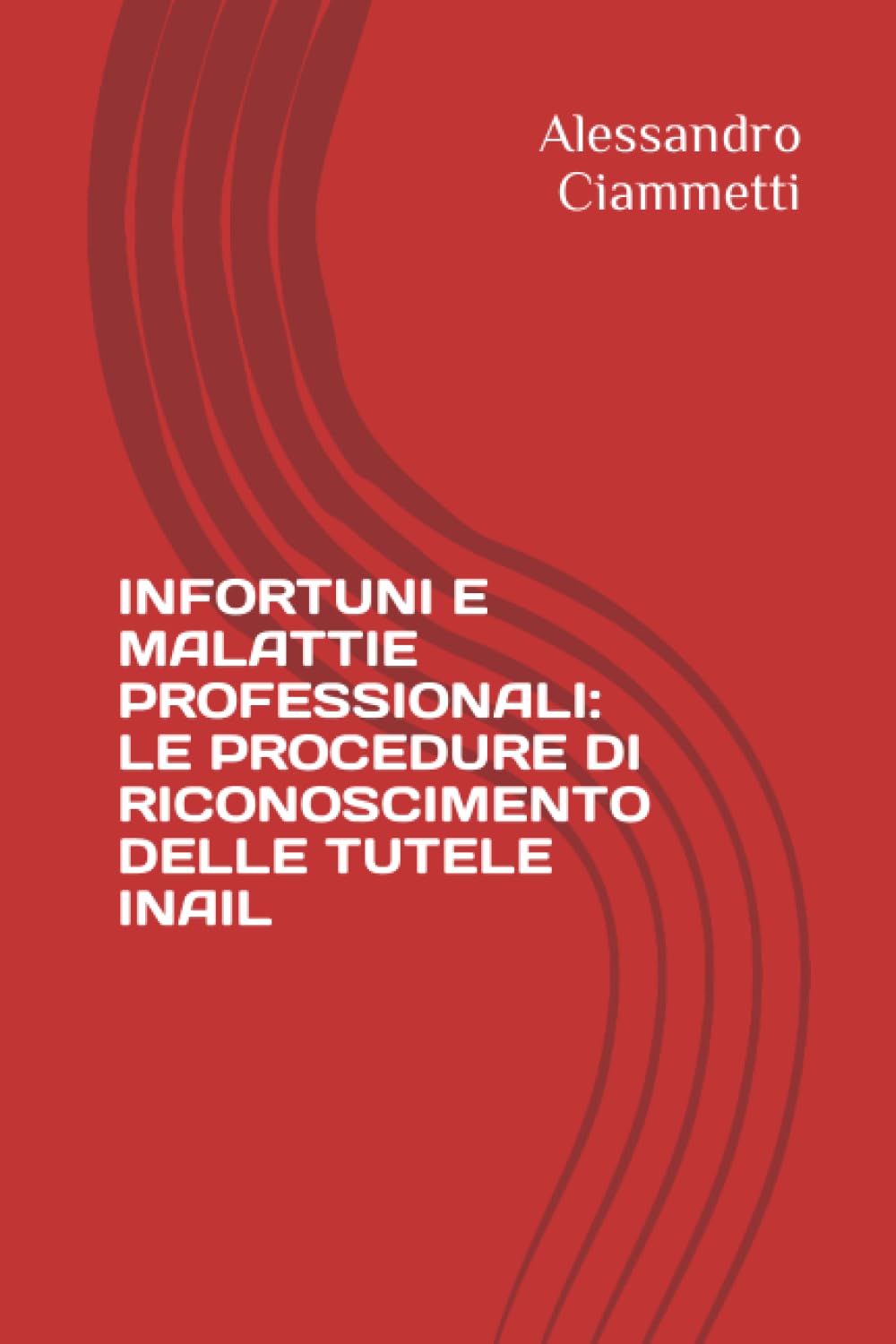 Infortuni E Malattie Professionali: Le Procedure Di Riconoscimento Delle Tutele Inail