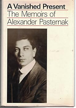 A Vanished Present: The Memoirs of Alexander Pasternak