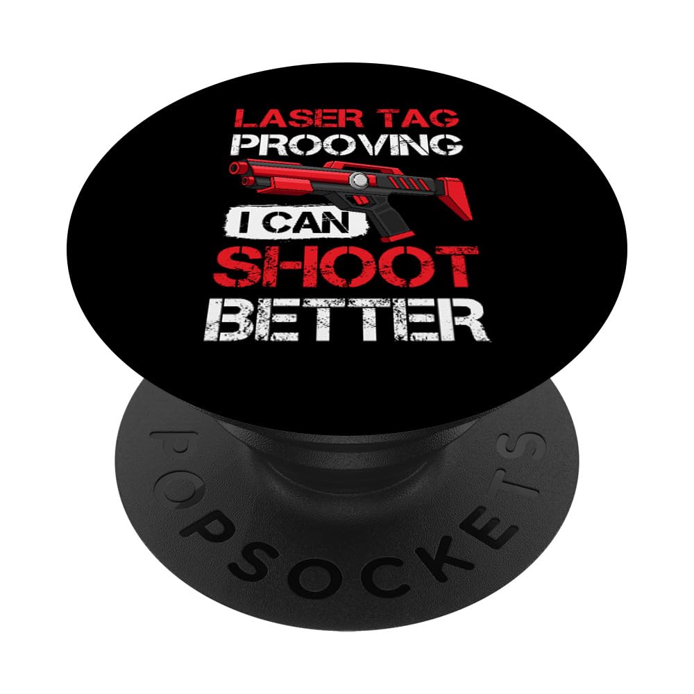 Game Laser Tag Prooving I Can Shoot Better Laser Tag PopSockets Swappable PopGrip, Black