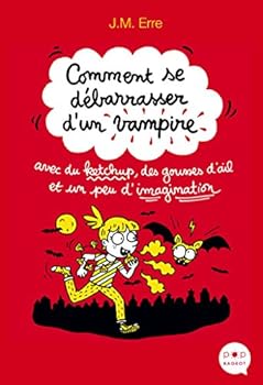Paperback Comment se débarrasser d'un vampire avec du ketchup, des gousses d'ail et un peu d'imagination [French] Book
