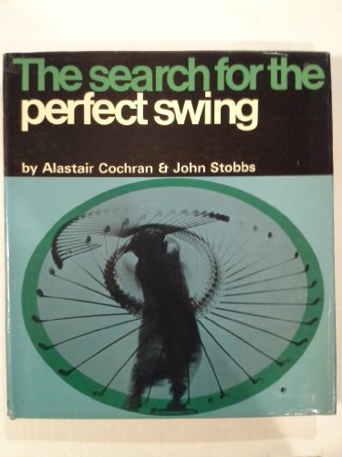 The Search for the Perfect Swing: An account of... B0006CMJEM Book Cover