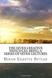 The seven creative principles: being a series of seven lectures