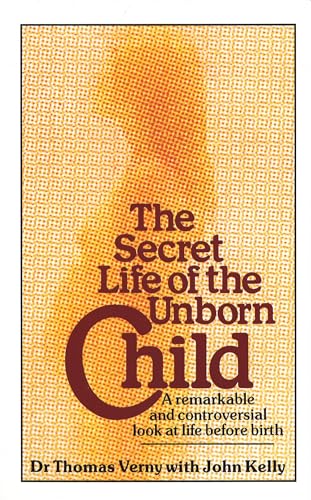 The Secret Life Of The Unborn Child: A remarkab... 0751510033 Book Cover