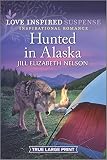 Hunted in Alaska (Love Inspired Suspense (Large Print))