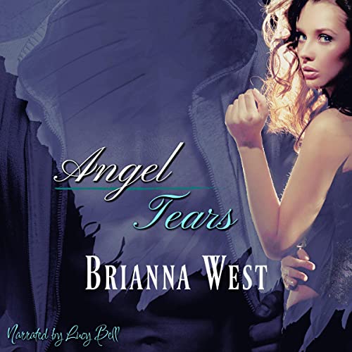 Angel Tears (Audible Audio Edition) Brianna West, Lucy