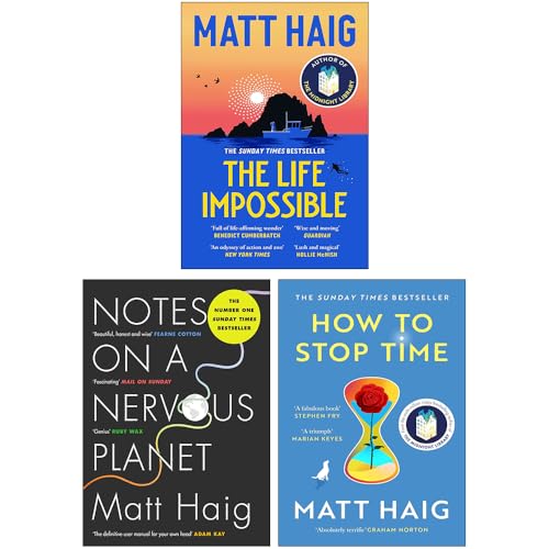 Matt Haig 3 Books Collection Set (The Life Impossible, Notes on a Nervous Planet & How to Stop Time)