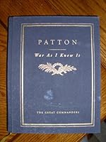 War As I Knew It: George S. Patton, Jr.-Great Commanders Series B00181SB0Q Book Cover