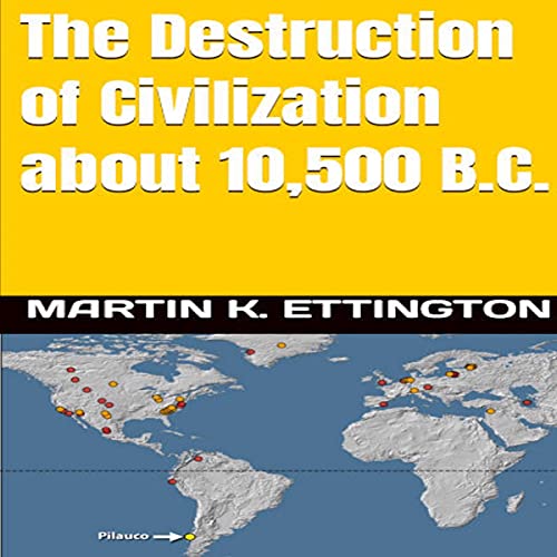 The Destruction of Civilization About 10,500 B.C. by Martin K. Ettington episode artwork