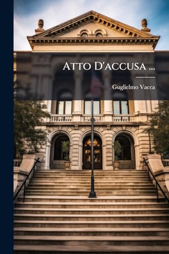 Atto D'accusa ... (Italian Edition)