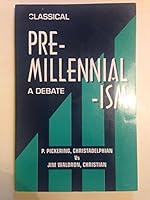 Classical Pre - Millennialism : A Debate B000E7RAN4 Book Cover