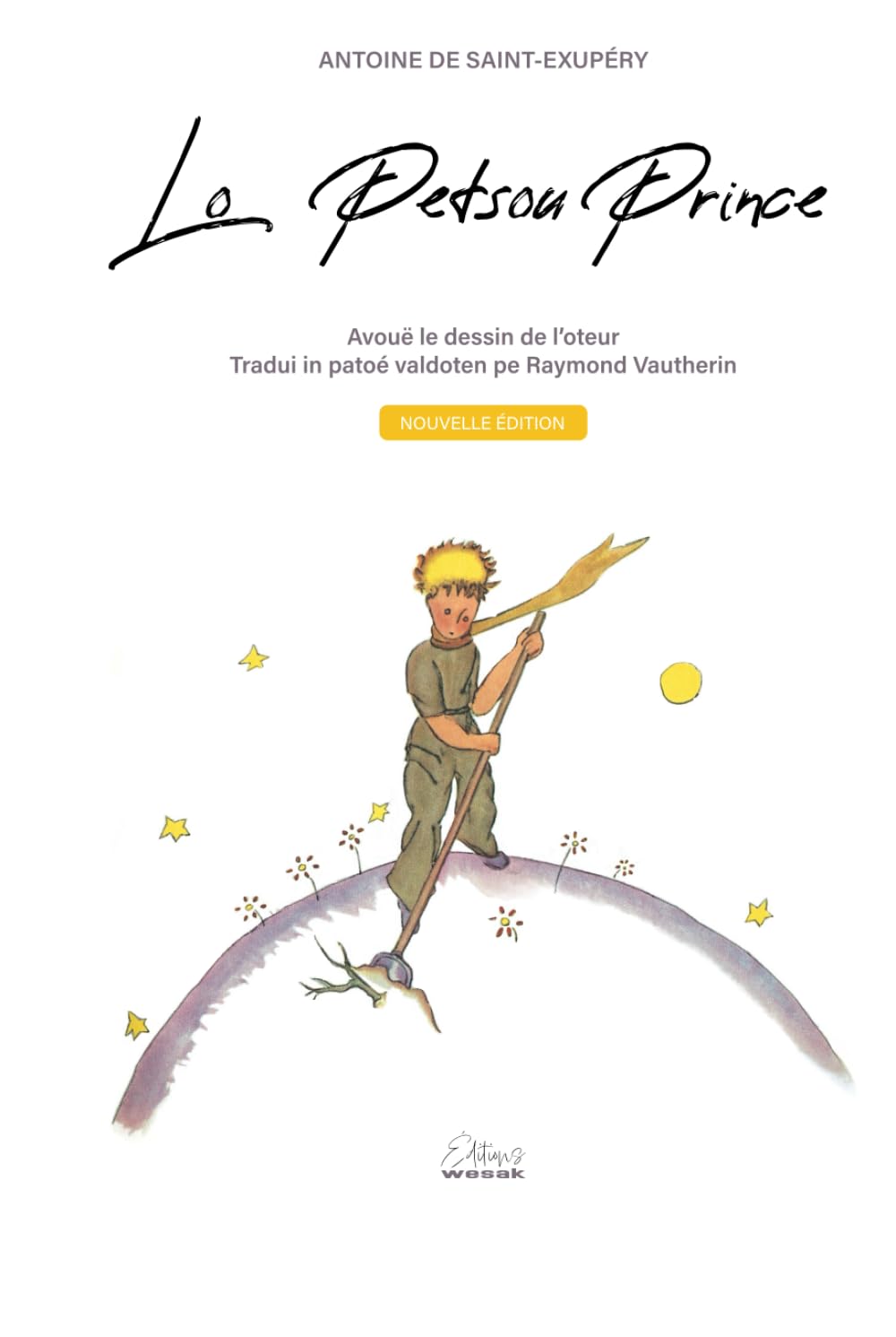 Lo Petsou Prince: Tradui in patoé valdoten pe Raymond Vautherin (French Edition)