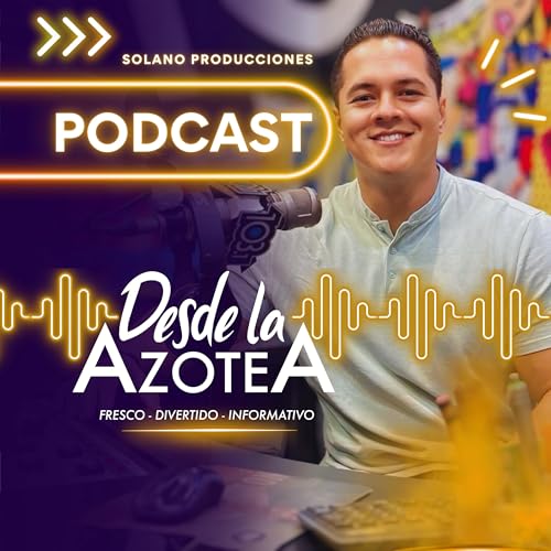 『Desde La Azotea Podcast』のカバーアート