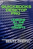  QUICKBOOKS DESKTOP PRO: Learning All The Basic Concepts