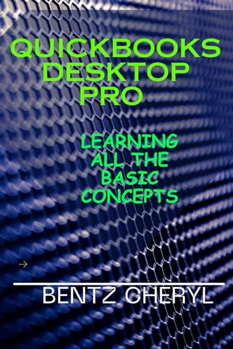 QUICKBOOKS DESKTOP PRO: Learning All The Basic Concepts