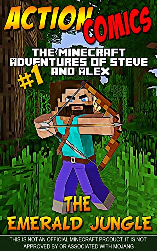 Action Comics: The Minecraft Adventures of Steve and Alex: The Emerald Jungle â€“ Part 1 (The Emerald Jungle - Action Comics Minecraft Steve and Alex Adventures)