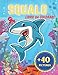 Libro da colorare squalo: Libro da colorare per bambini da 4 a 8 anni / +40 Libro di attività con simpatici squali per ragazzi e ragazze.