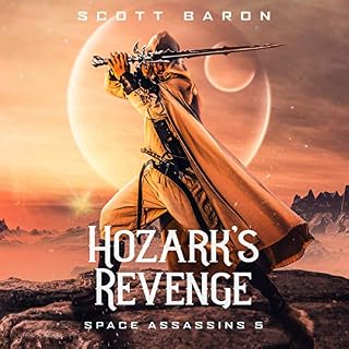 Hozark's Revenge: Space Assassins 5 (The Interstellar Slayer Saga) Audiobook By Scott Baron cover art