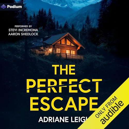 Audiobook: The Perfect Escape by Adriane Leigh episode artwork
