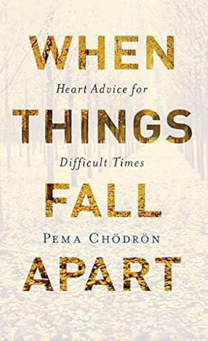 Book cover When Things Fall Apart: Heart Advice for Difficult Times (Shambhala Classics)