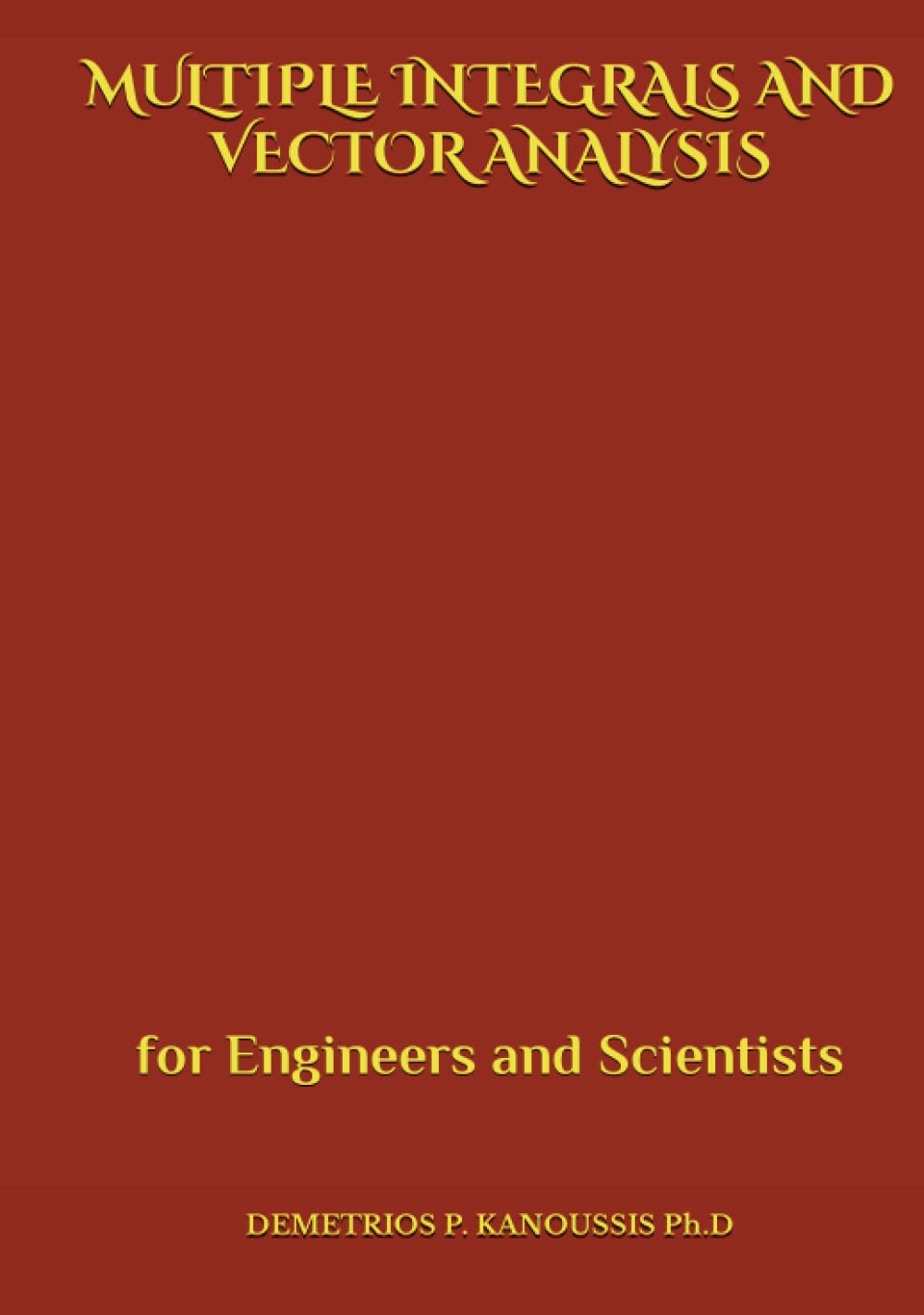 MULTIPLE INTEGRALS AND VECTOR ANALYSIS: for Engineers and Scientists (VECTORS AND APPLICATIONS)
