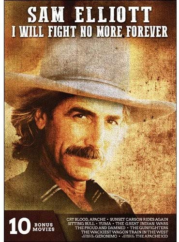 Sam Elliott: I Will Fight No More Forever