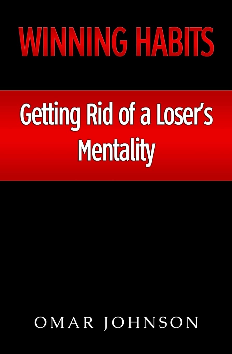 Winning Habits: Getting Rid of a Loser's Mentality