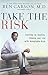 Take the Risk: Learning to Identify, Choose, and Live with Acceptable Risk