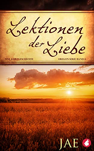 Lektionen der Liebe (Oregon Serie 6) Lektionen der Liebe (Oregon Serie 6)
