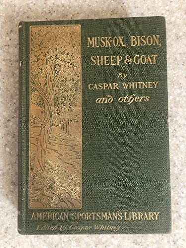Musk-ox, bison, sheep, and goat, (The American ... B00069YDTO Book Cover