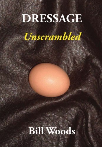 Dressage Unscrambled by Bill Woods (2009-11-01)