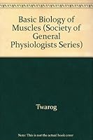 Basic Biology of Muscles: A Comparative Approach (Society of General Physiologists Series) 0890047995 Book Cover
