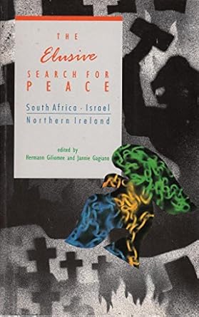 The Elusive Search for Peace: South Africa, Israel, and Northern Ireland (Contemporary South African Debates)