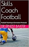 Skills Coach Football: Football Technique Correction Protocols (English Edition)