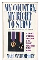 My Country, My Right to Serve: Experiences of Gay Men and Women in the Military, World War II to the Present 0060164468 Book Cover