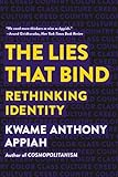 The Lies that Bind: Rethinking Identity