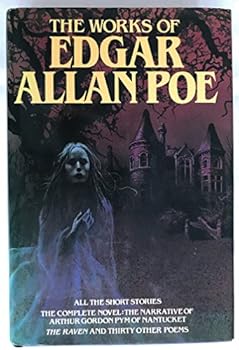 Hardcover The Works of Edgar Allan Poe: Sixty-seven Tales, One Complete Novel and Thirty-one Poems Book