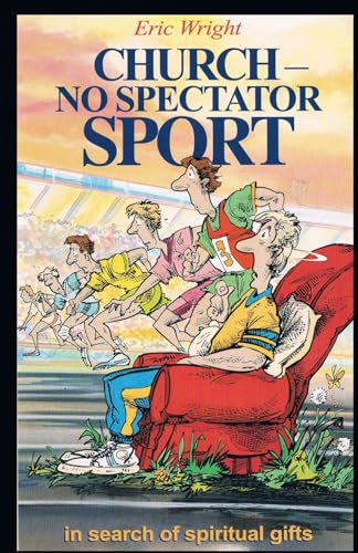 Church-No Spectator Sport: In Search of Spiritual Gits