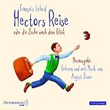 hectors reise buch pdf  Hectors Reise oder die Suche nach dem Glück: Ungekürzte Lesung von Lelord. Francois (2010) Audio CD