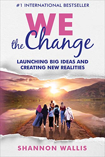 WE the Change: Launching Big Ideas and Creating New ...