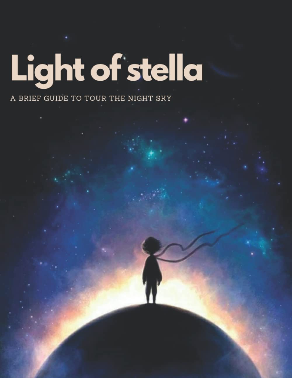 Light Of Stella: A Brief Guide To Tour The Night Sky