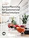 Space Planning for Commercial Office Interiors
